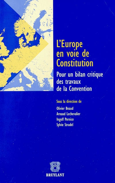 L'Europe en voie de constitution : pour un bilan critique des travaux de la Convention