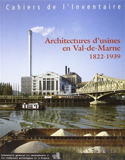 Architectures d'usines en Val-de-Marne : 1822-1939
