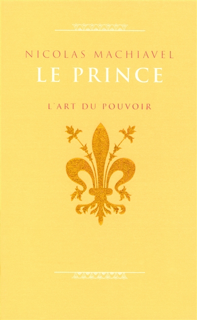 Le prince : l'art du pouvoir