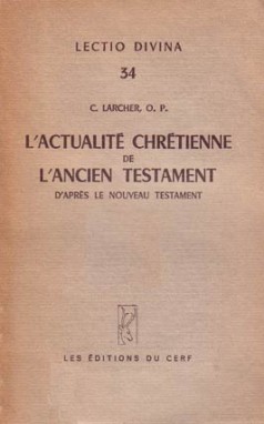 L'Actualite chretienne de l'Ancien Testament d'après le Nouveau Testament