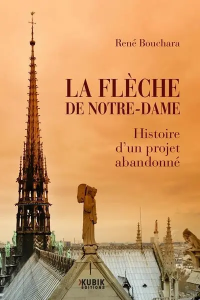 La flèche de Notre-Dame : histoire d'un projet abandonné La flèche de Notre-Dame : histoire d'un projet abandonné