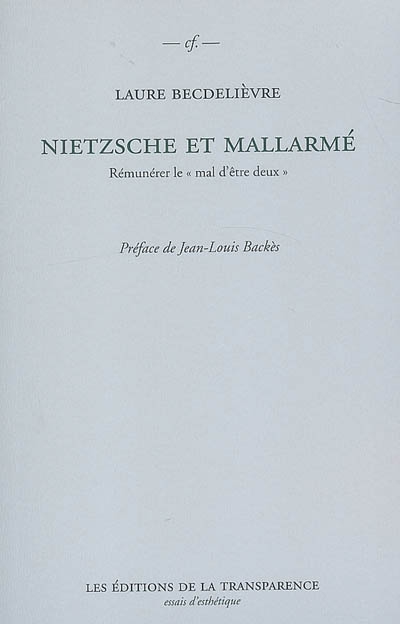 Nietzsche et Mallarmé : rémunérer le mal d'être deux