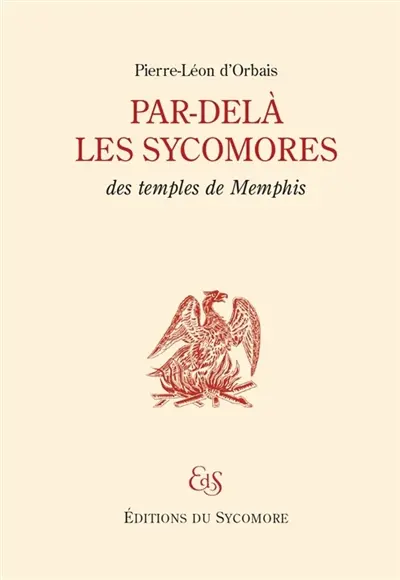 Par-delà les Sycomores des temples de Memphis