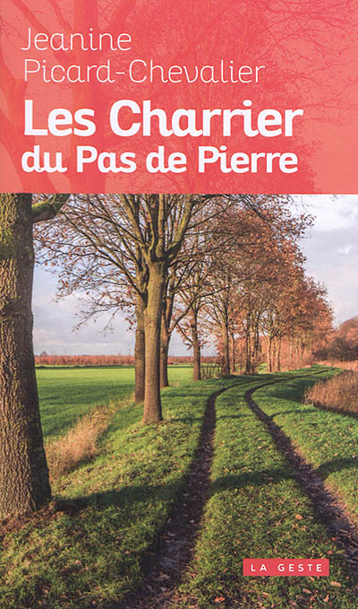 Les Charrier du Pas de Pierre : une famille de paysans dans le Poitou dissident. Vol. 1. 1837-1900