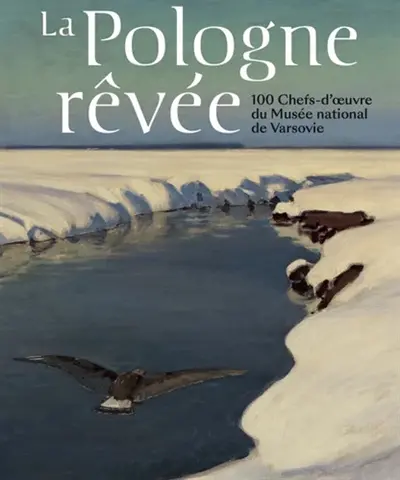 La Pologne rêvée : 100 chefs-d'oeuvre du Musée national de Varsovie
