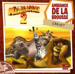 Madagascar 2 : ambiance de la brousse : carnet