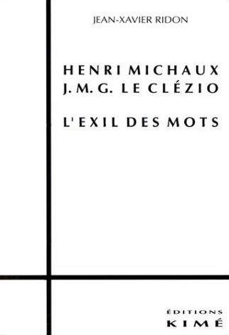Michaux, J.-M.G. Le Clézio : l'exil des mots