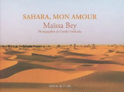 Sahara, mon amour. Terre inachevée jusqu'à la perfection : poèmes