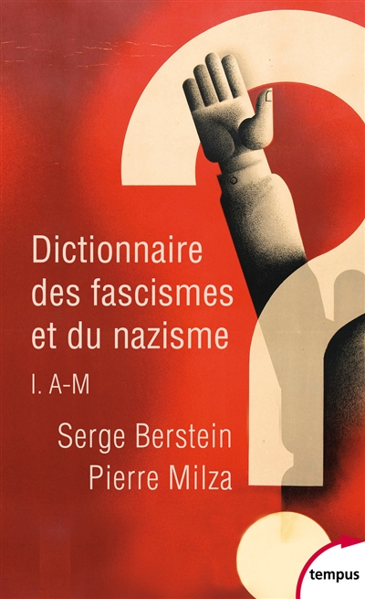 Dictionnaire des fascismes et du nazisme. Vol. 1. A-M