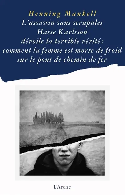 L'assassin sans scrupules Hasse Karlsson dévoile la terrible vérité : comment la femme est morte de froid sur le pont de chemin de fer