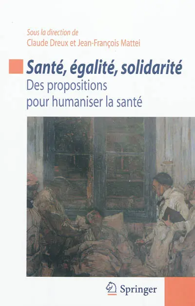 Santé, égalité, solidarité : des propositions pour humaniser la santé