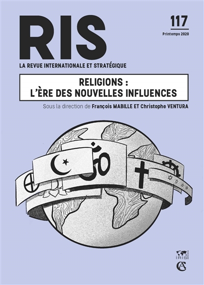 Revue internationale et stratégique, n° 117. Religion : l'ère des nouvelles influences