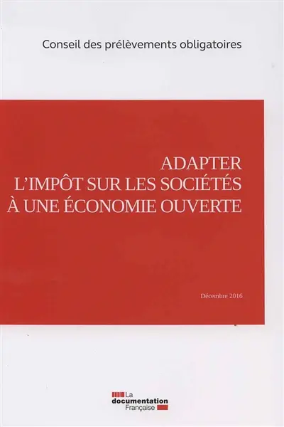 Adapter l'impôt sur les sociétés à une économie ouverte : décembre 2016