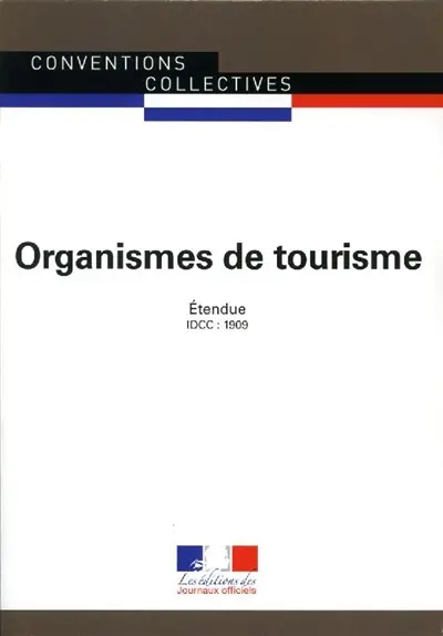 Organismes de tourisme : convention collective nationale du 5 février 1996 étendue par arrêté du 6 décembre 1996, mise à jour par accord du 10 décembre 2001, étendue par arrêté du 9 décembre 2002 : IDCC 1909