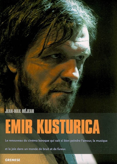 Emir Kusturica : le renouveau du cinéma baroque qui sait si bien peindre l'amour, la musique et la joie dans un monde de bruit et de fureur