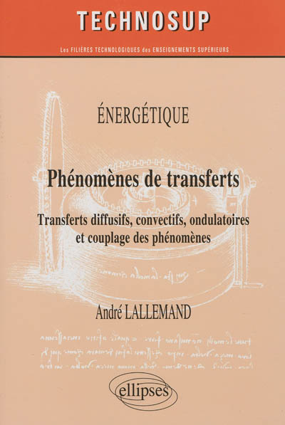 Phénomènes de transferts : transferts diffusifs, convectifs, ondulatoires et couplage des phénomènes : énergétique