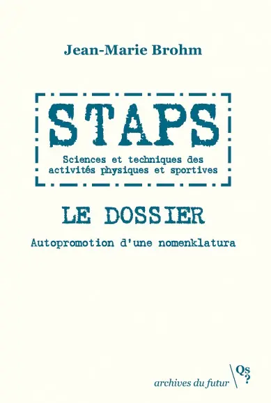Staps, Sciences et techniques des activités physiques et sportives : le dossier : autopromotion d'une nomenklatura