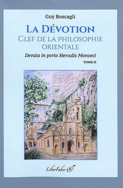 La dévotion, clef de la philosophie orientale : devuta in porto Herculis Monoeci. Vol. 2