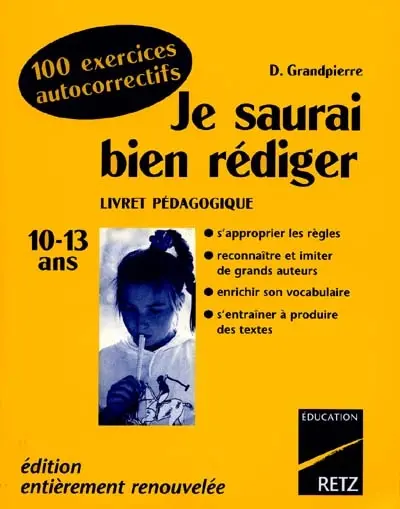 Je saurai bien rédiger : 10-13 ans : 100 exercices autocorrectifs