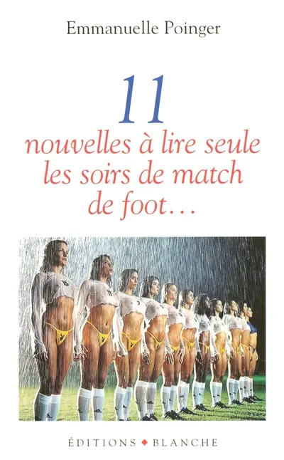 Onze nouvelles à lire seule, les soirs de match de foot