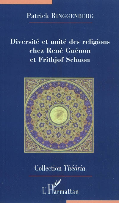 Diversité et unité des religions chez René Guénon et Frithjof Schuon