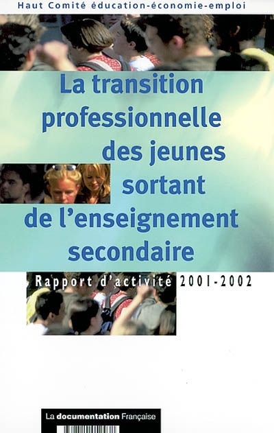 La transition professionnelle des jeunes sortant de l'enseignement secondaire : rapport d'activité 2001-2002