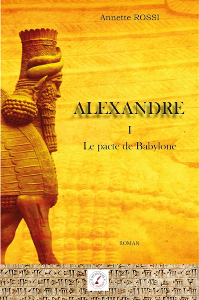 Alexandre Tome 1 : Le pacte de Babylone