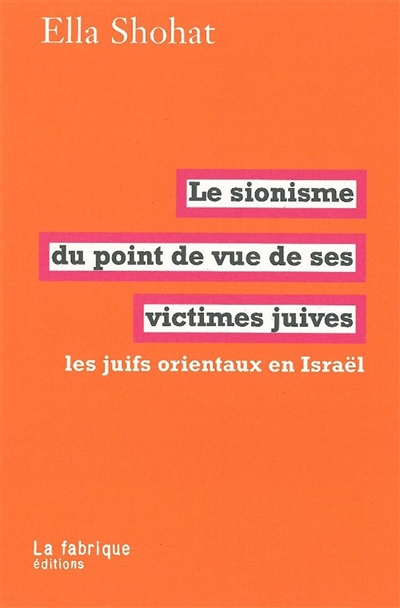 le sionisme du point de vue de ses victimes juives : les juifs orientaux en israël