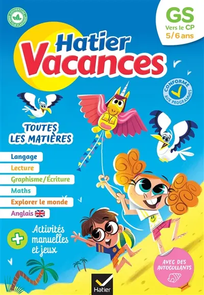 Hatier vacances, GS vers le CP, 5-6 ans : toutes les matières : conforme aux programmes