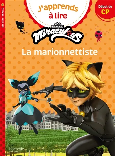 J'apprends à lire avec Miraculous. La marionnettiste : début de CP, niveau 1