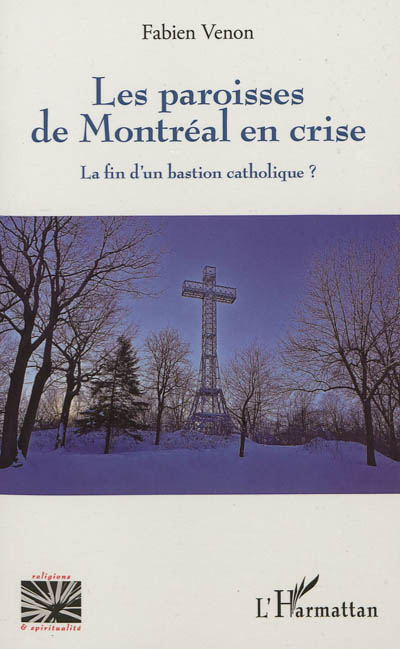 Les paroisses de Montréal en crise : la fin d'un bastion catholique ?