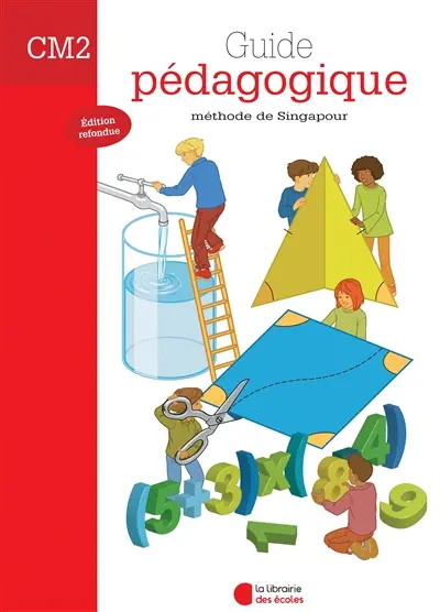 Guide pédagogique mathématiques, CM2 : méthode de Singapour