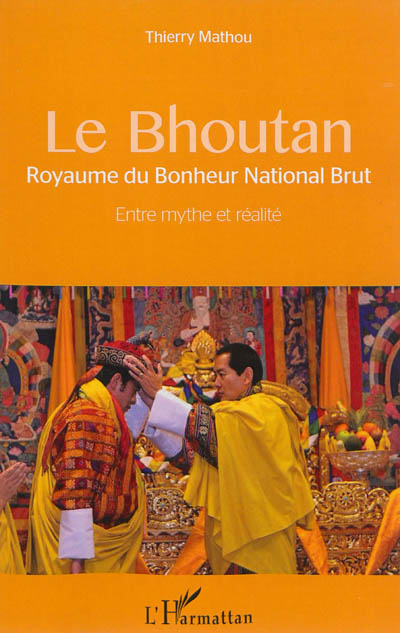 Le Bhoutan, royaume du bonheur national brut : entre mythe et réalité