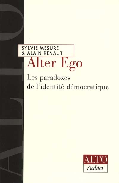 Alter ego : les paradoxes de l'identité démocratique