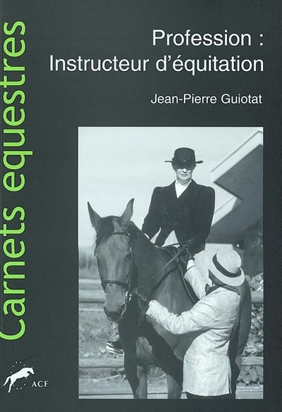 Profession instructeur d'équitation : commentaires généraux et pédagogiques des aides du cavalier
