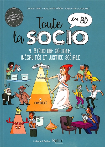 Toute la socio en BD. Vol. 4. Structure sociale, inégalités et justice sociale