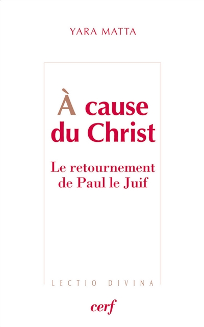 A cause du Christ : le retournement de Paul le Juif