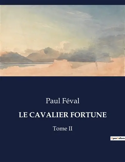 LE CAVALIER FORTUNE : Les secrets d'un cavalier dans le Paris du XIXe siècle
