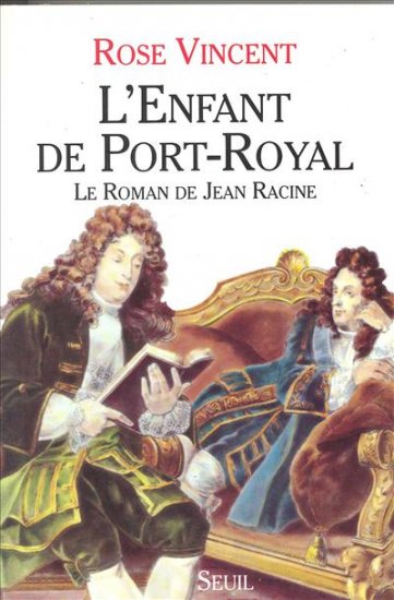 l'enfant de port-royal : le roman de jean racine