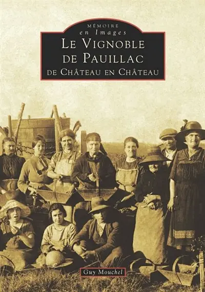 Le vignoble de Pauillac, de château en château