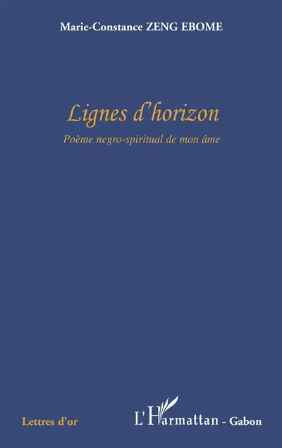 Lignes d'horizon : poème negro-spiritual de mon âme