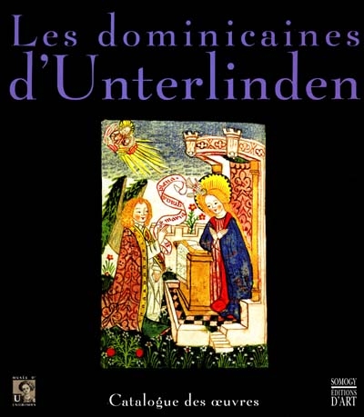 Les dominicaines d'Unterlinden : exposition, Colmar, musée d'Unterlinden, 9 déc. 2000-10 juin 2001. Vol. 2
