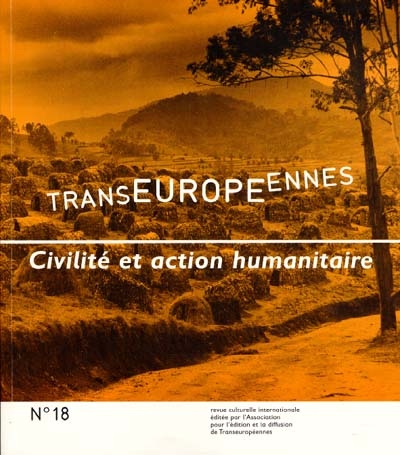 Transeuropéennes, n° 18. Civilité et action humanitaire