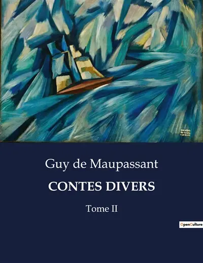 CONTES DIVERS : Une exploration des récits variés de Guy de Maupassant