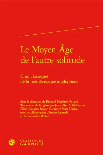 Le Moyen Age de l'autre solitude : cinq classiques de la médiévistique anglophone