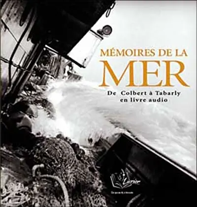 Mémoires de la mer : de Colbert à Tabarly