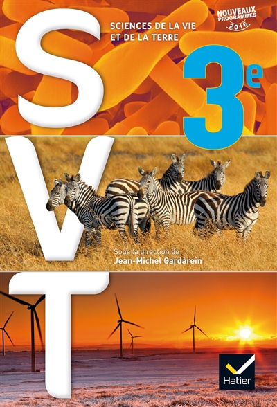 SVT, sciences de la vie et de la Terre 3e : manuel : nouveaux programmes 2016