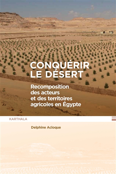 Conquérir le désert : recomposition des acteurs et des territoires agricoles en Egypte