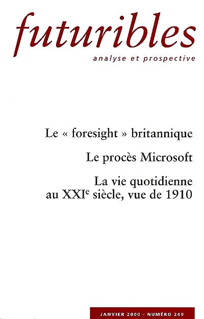 Futuribles, n° 249. Le foresight britannique. Le procès Microsoft. La vie quotidienne au XXIe siècle, vue de 1910