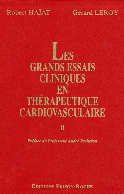 Les grands essais cliniques en thérapeutique cardiovasculaire. Vol. 2
